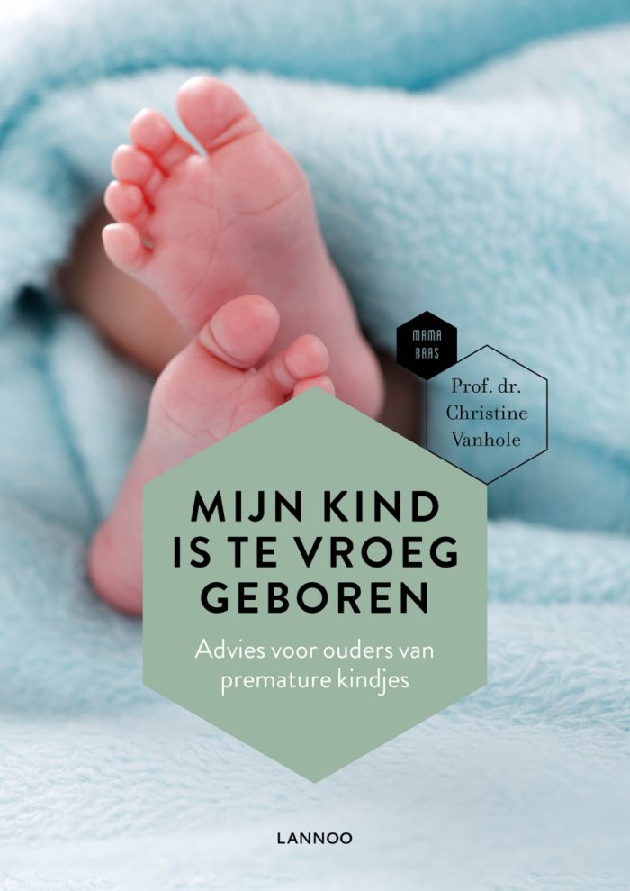 Mama Baas, Christine Vandenhole - Mijn Kind Is Te Vroeg Geboren