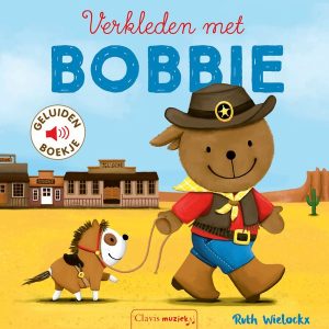 Ruth Wielockx - Geluidenboekje - Verkleden met Bobbie