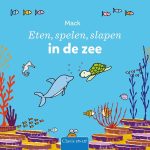 Mack van Gageldonk - Eten, spelen, slapen in de zee