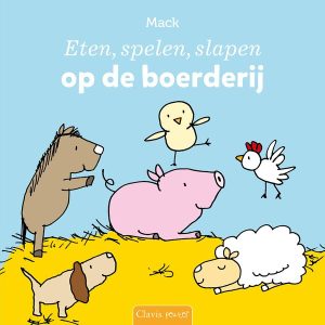Mack van Gageldonk - Eten, spelen, slapen op de boerderij